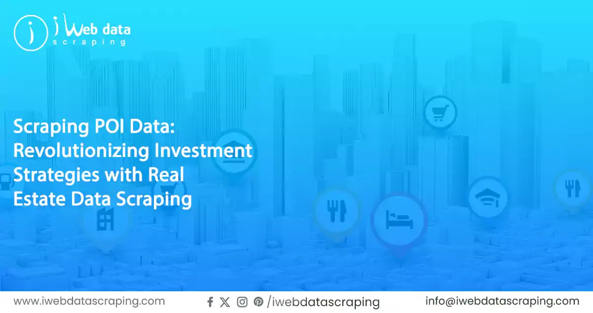 Revolutionizing Investment Strategies with Real Estate Data Scraping