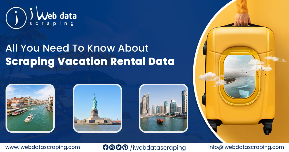 All You Need To Know About Scraping Vacation Rental Data