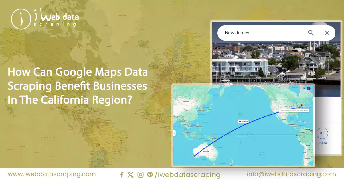 How-Can-Google-Maps-Data-Scraping-Benefit-Businesses-In-The-California-Region