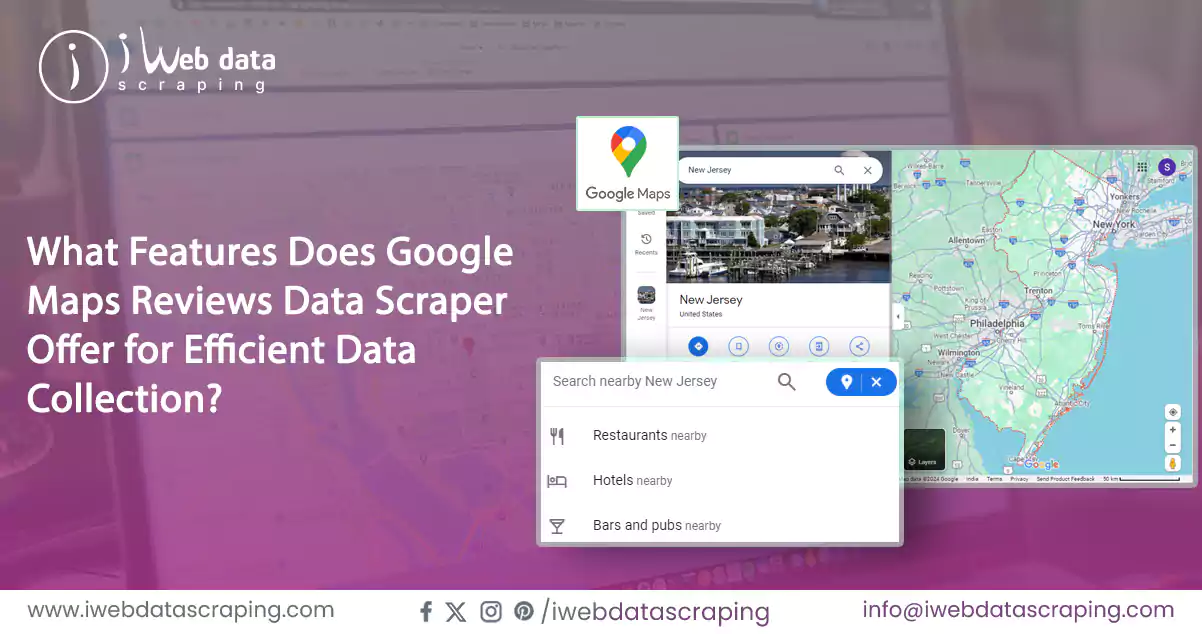 What-Features-Does-Google-Maps-Reviews-Data-Scraper-Offer-for-Efficient-Data-Collection