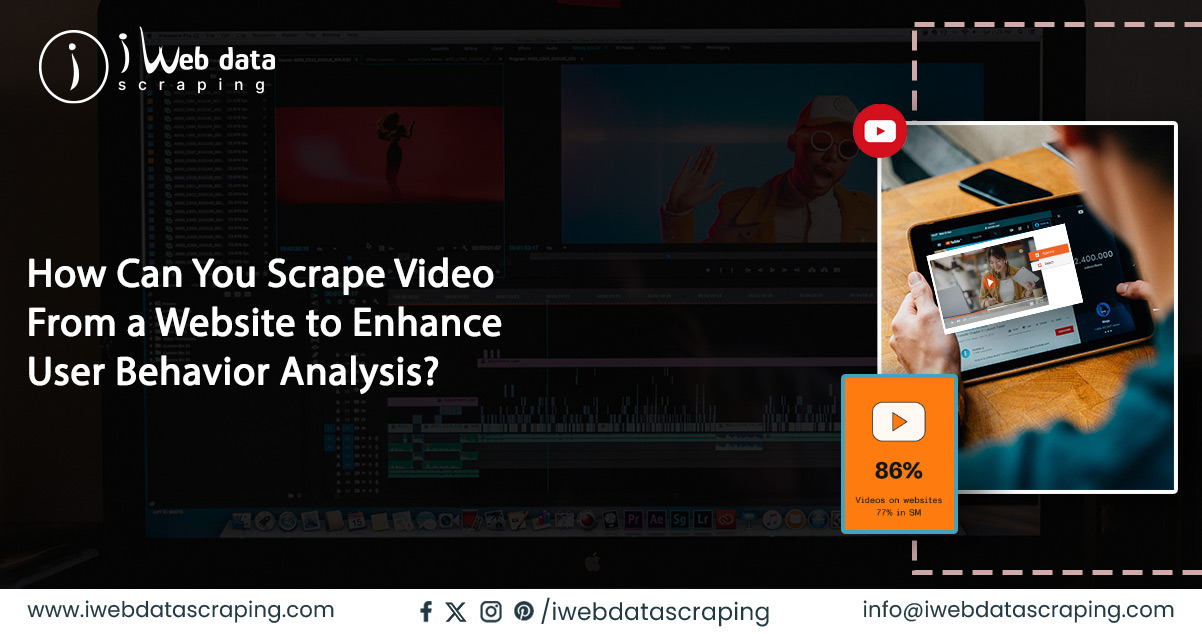 How-Can-You-Scrape-Video-From-a-Website-to-Enhance-User-Behavior-Analysis