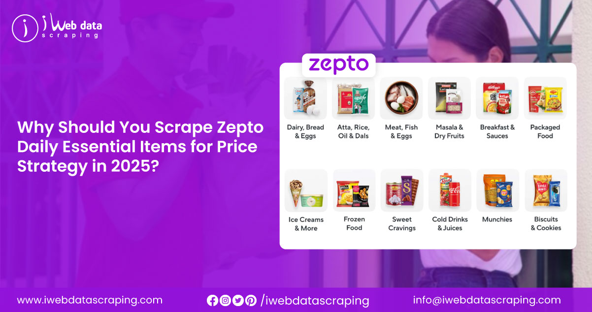Why Should You Scrape Zepto Daily Essential Items for Price Strategy in 2025
