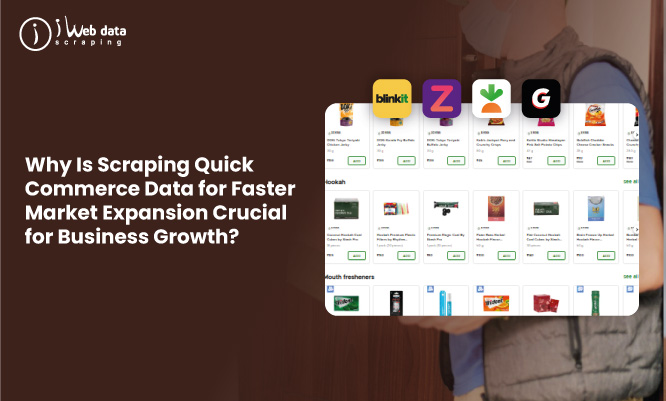 Why-Is-Scraping-Quick-Commerce-Data-for-Faster-Market-Expansion-Crucial-for-Business-Growth