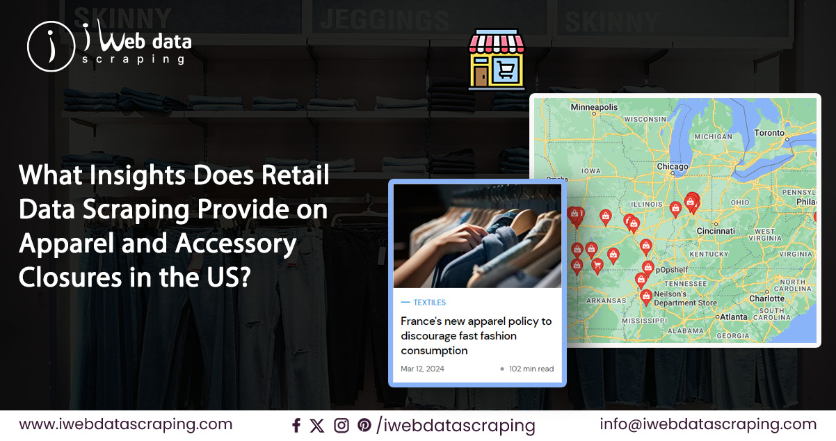 What-Insights-Does-Retail-Data-Scraping-Provide-on-Apparel-and-Accessory-Closures-in-the-US